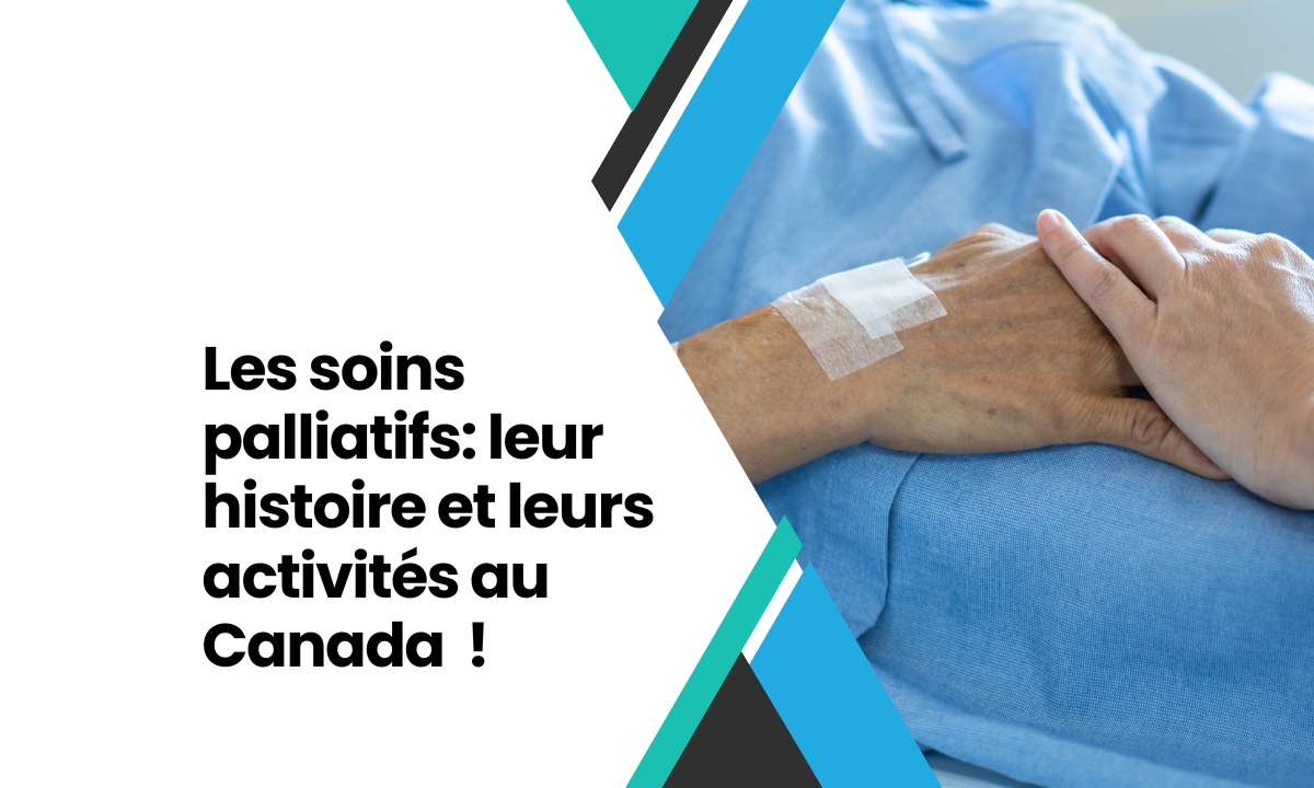 Les soins palliatifs: leur histoire et leurs activités au Canada